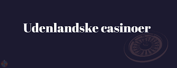 Oplev de Bedste Udenlandske Online Casinoer 800803456
