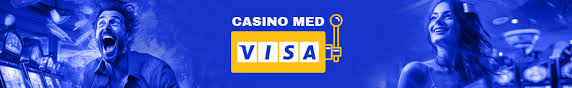 Casinoer med Visa En Guide til Sikker Spiloplevelse -403433996