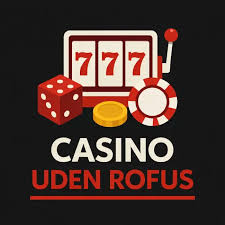 Casinoer Uden Rofus Din Guide til Spil uden Begrænsninger 1297673737