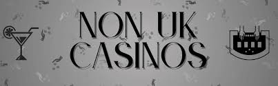 Exploring Non UK Registered Casinos Benefits and Risks