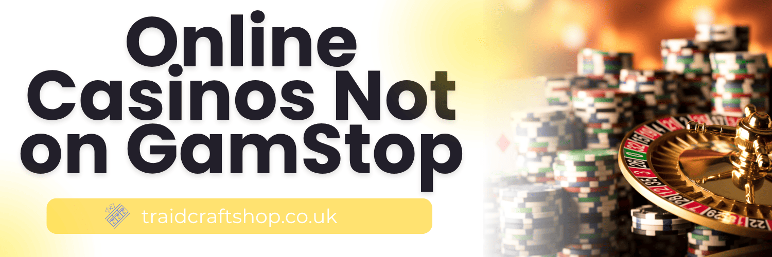 Discovering Casinos Not Listed on Gamstop -1292340667